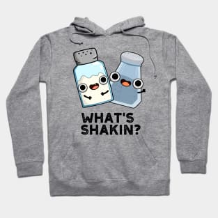 What's Shakin Funny Salt And Pepper Shaker Pun Hoodie